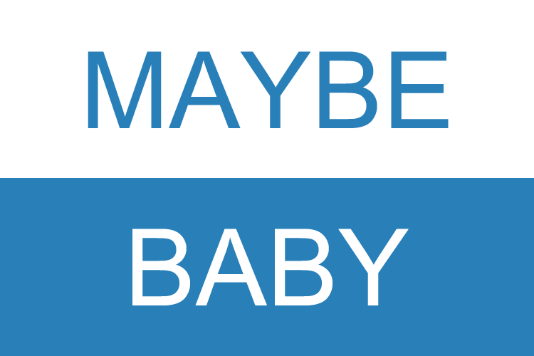 MAYBE-BABY