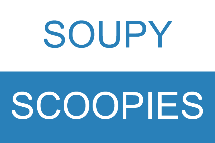 SOUPY-SCOOPIES